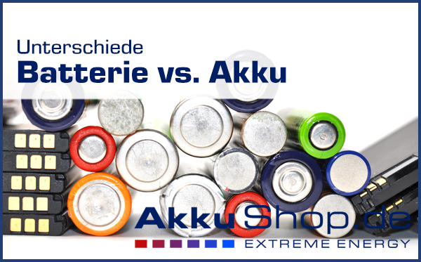 Batterie vs. Akku - die Unterschiede erklärt